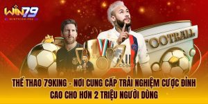 Thể Thao 79king – nơi sự đam mê thể thao và cá cược gặp gỡ