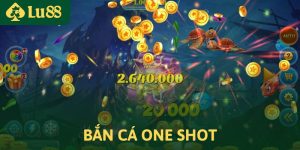 Bắn cá One Shot – Trải nghiệm bắn cá đổi thưởng đỉnh cao